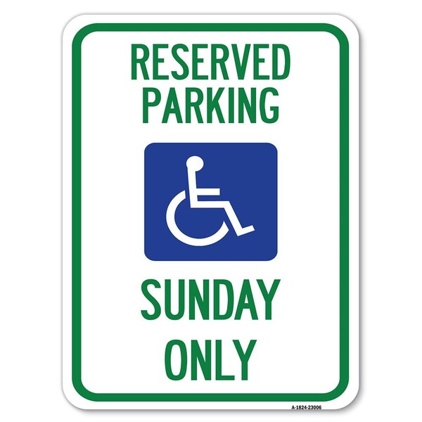 Reserved Parking Sunday W/ Graphic Heavy-Gauge Alum Rust Proof Parking Sign, 18" x 24", A-1824-23006
